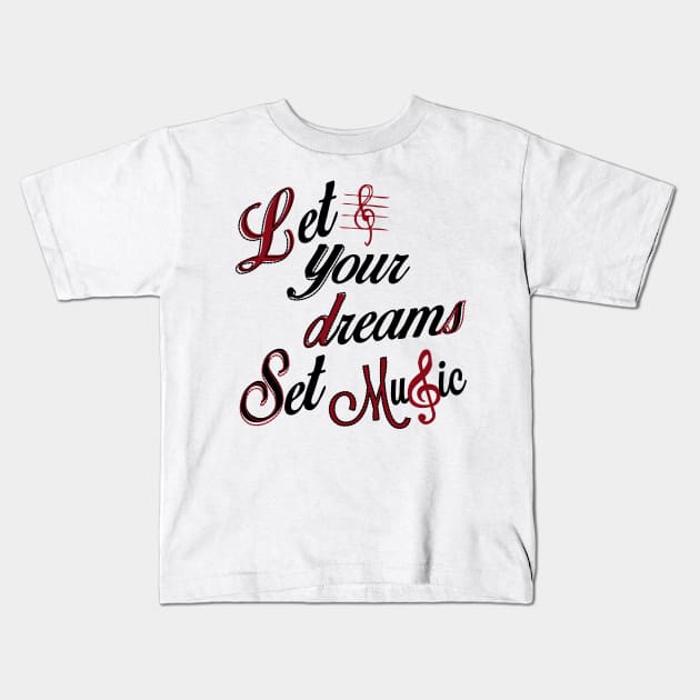 Set your dream set music Kids T-Shirt by Raintreestrees7373